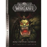Книга World of Warcraft: Rise of the Horde (Blizzard Legends) М'який палітурка (Eng)
